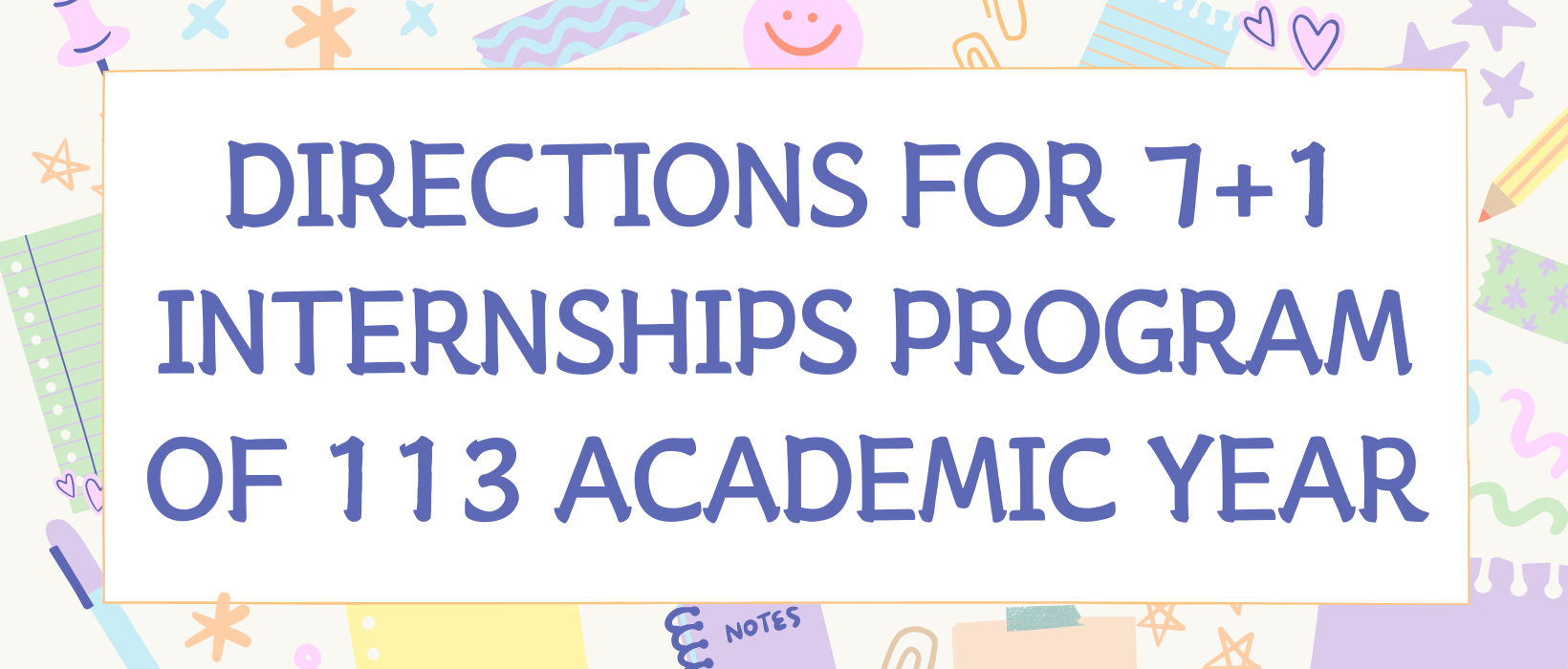 Featured image for “Directions for 7+1 Internships Program of 113 Academic Year”