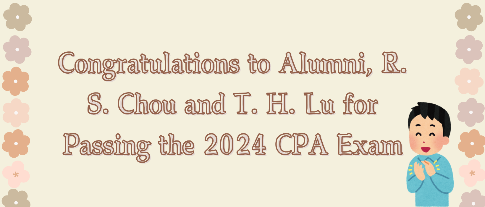 Featured image for “Congratulations to Alumni, R. S. Chou and T. H. Lu for Passing the 2024 CPA Exam”