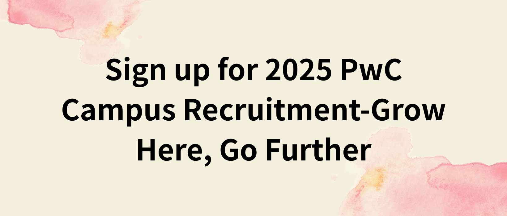Featured image for “Sign up for 2025 PwC Campus Recruitment-Grow Here, Go Further”