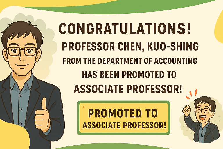 Featured image for “Congratulations! Professor CHEN, KUO-SHING has been promoted to Associate Professor!!!”